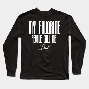 my favorite people call me dad Long Sleeve T-Shirt